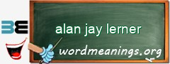 WordMeaning blackboard for alan jay lerner